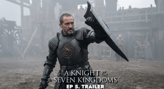 A Knight of the Seven Kingdoms Episode 5